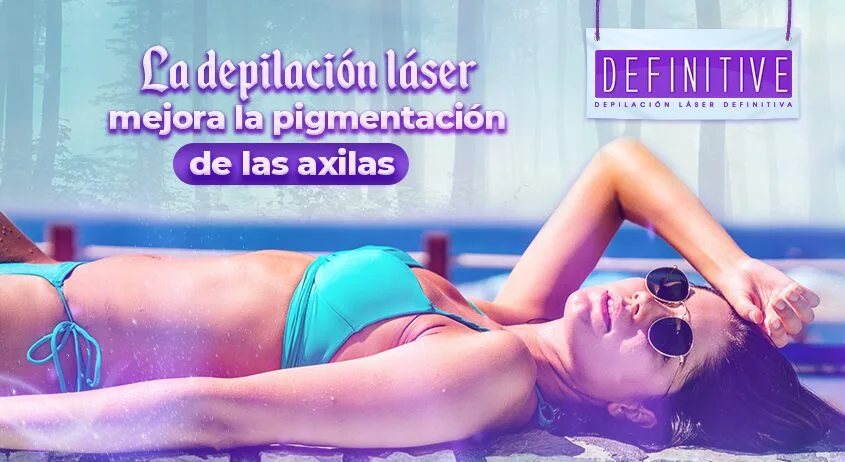 La depilación láser mejora la pigmentación de tus axilas